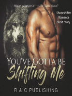 You've Gotta Be Shifting Me: Who's Afraid of the Big Bad Wolf - Shapeshifter Romance Short Story: Erotica Romance Series
