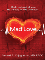 Mad Love: God's Not Mad At You, He's Madly in Love With You