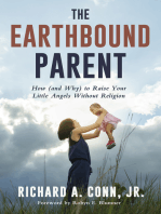 The Earthbound Parent: How (and Why) to Raise Your Little Angels Without Religion