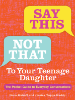 Say This, Not That To Your Teenage Daughter