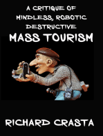 A Critique of Mindless, Robotic, and Destructive Mass Tourism