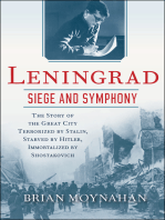 Leningrad: Siege and Symphony: The Story of the Great City Terrorized by Stalin, Starved by Hitler, Immortalized by Shostakovich