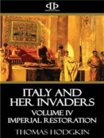 Italy and Her Invaders: Volume IV - Imperial Restoration