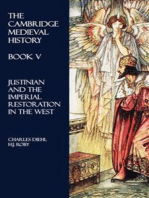 The Cambridge Medieval History - Book V: Justinian and the Imperial Restoration in the West