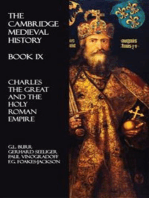 The Cambridge Medieval History - Book IX: Charles the Great and the Holy Roman Empire
