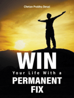 Win Your Life with a Permanent Fix
