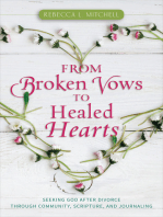 From Broken Vows to Healed Hearts: Seeking God After Divorce, Through Community, Scripture, and Journaling
