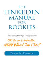 The LinkedIn Manual for Rookies: Answering the Age-Old Question: