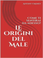 Le Origini del Male: Come ti sentirai da adesso?