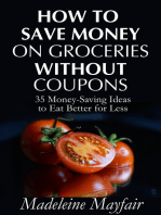 How to Save Money on Groceries Without Coupons: 35 Money-Saving Ideas to Eat Better for Less