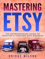 Mastering Etsy - The Entrepreneurs Guide To Creating A Thriving Etsy Business