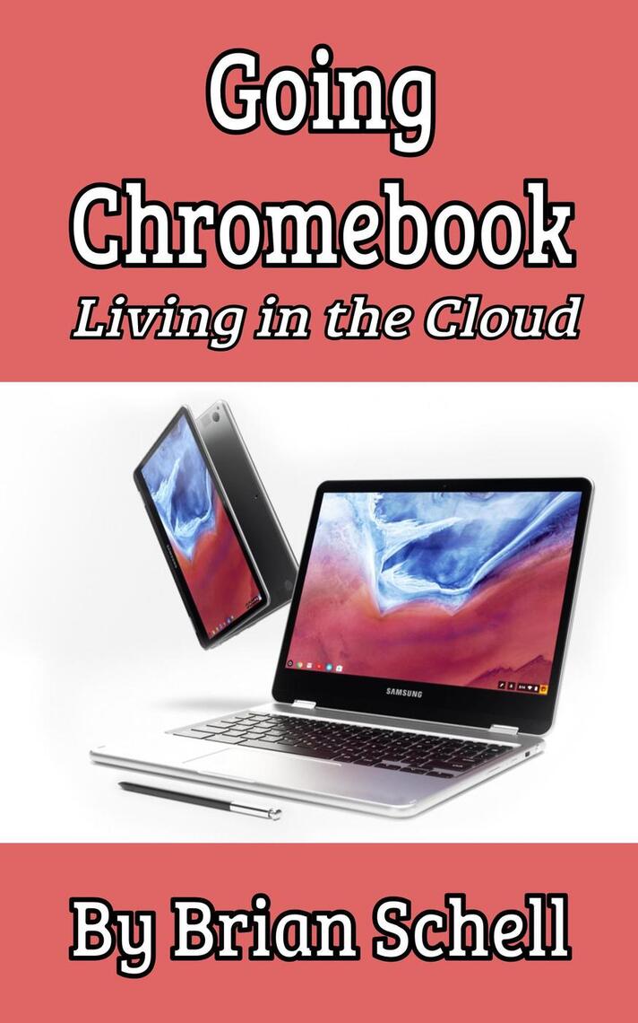 Going Chromebook Living in the Cloud by Brian Schell photo