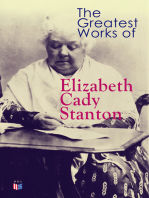 The Greatest Works of Elizabeth Cady Stanton: The Woman's Bible, The History of Women's Suffrage From 1848 to 1885, Eighty Years and More: Reminiscences 1815-1897