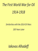 The First World War for Oil 1914-1918: Similarities with the 2014 Oil Wars 100 Later