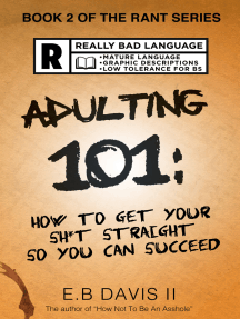 Read Adulting 101 How To Get Your Sh T Straight So You Can Succeed Online By E B Davis Ii Books