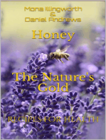 Honey The Nature's Gold: Recipes for Health (Bees' Products Series Book 1)