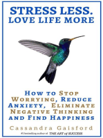 Stress Less. Love Life More: How to Stop Worrying, Reduce Anxiety, Eliminate Negative Thinking and Find Happiness: Health & Happiness, #2