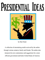 Presidential Ideas: Emails, Commentary & Suggestions for a Better United States of America