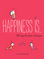 Happiness Is . . . 500 Ways to Show I Love You