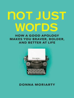 Not Just Words: How a Good Apology Makes You Braver, Bolder, And Better At Life