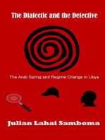 The Dialectic and the Detective: The Arab Spring and Regime Change in Libya