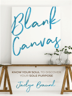 Blank Canvas: Know Your Soul to Discover your Sole Purpose