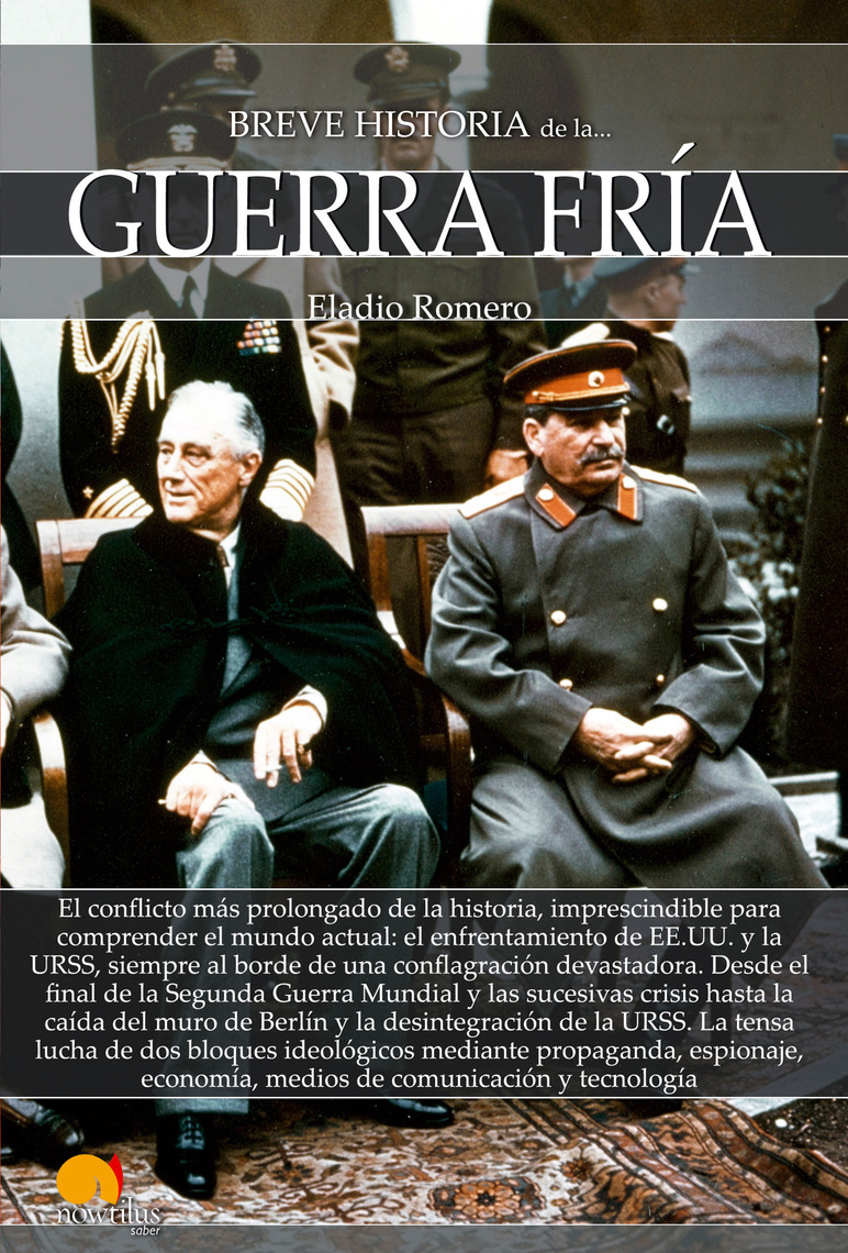 Lea Breve historia de la Guerra Fría, de Eladio Romero
