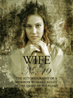 Wife No. 19: The Autobiography of a Mormon Woman Caught in the Snare of Polygamy