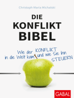 Die Konflikt-Bibel: Wie der Konflikt in die Welt kam und wie Sie ihn steuern