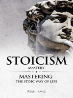 Stoicism : Mastery - Mastering the Stoic Way of Life