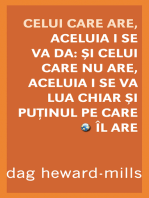 Celui Care Are, Aceluia I Se Va Da: Şi Celui Care Nu Are, Aceluia I Se Va Lua Chiar Şi Puţinul Pe Care Îl Are