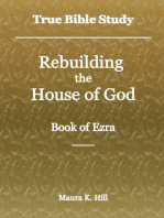 True Bible Study: Rebuilding the House of God - Book of Ezra