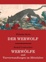 Der Werwolf / Werwölfe und Tierverwandlungen im Mittelalter: Zwei ungekürzte Quellenwerke in einem Band