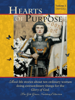 Hearts of Purpose: Real-life Stories about Ten Ordinary Women Doing Extraordinary Things for the Glory of God. Volume 1: The Call
