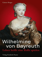 Wilhelmine von Bayreuth: Leben heißt eine Rolle spielen
