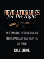 Revolutionaries for the Right: Anticommunist Internationalism and Paramilitary Warfare in the Cold War