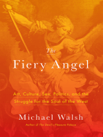 The Fiery Angel: Art, Culture, Sex, Politics, and the Struggle for the Soul of the West