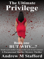 The Ultimate Privilege: Book One - BUT WHY...?