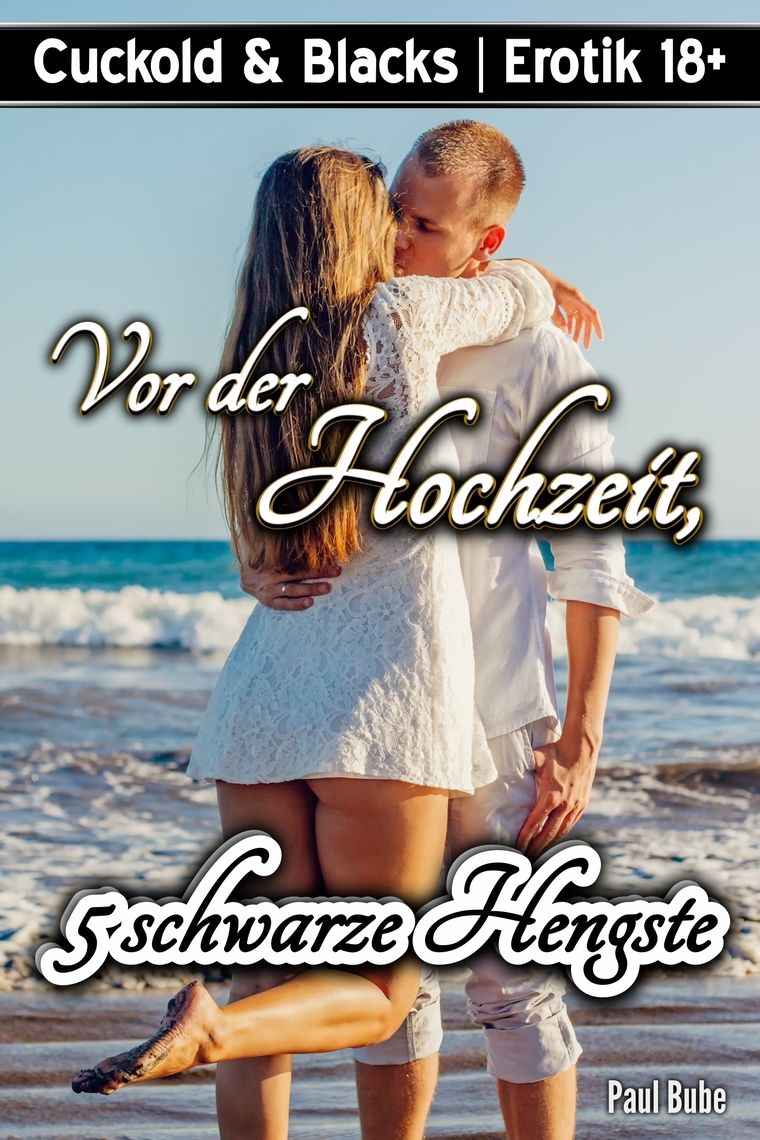 Lesen Sie Cuckold & Blacks: Vor der Hochzeit, 5 schwarze Lesen Sie Cuckold & Blacks: Vor der Hochzeit, 5 schwarze
