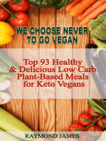 We Choose Never To Go Vegan: Top 93 Healthy & Delicious Low Carb  Plant-Based Meals for Keto Vegans.