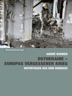 Ostukraine – Europas vergessener Krieg: Reportagen aus dem Donbass