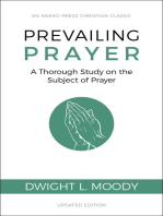 Prevailing Prayer (Updated, Annotated): A Thorough Study on the Subject of Prayer