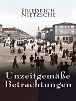 Unzeitgemäße Betrachtungen: Alle 4 Bände: David Strauss der Bekenner und der Schriftsteller, Vom Nutzen und Nachtheil der Historie für das Leben, Schopenhauer als Erzieher, Richard Wagner in Bayreuth