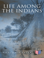 Life Among the Indians: Illustrated Edition - Indians of North and South America: Everyday Life & Customes of Indian Tribes, Indian Art & Architecture, Warfare, Medicine and Religion     