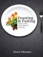 Feasting and Fasting - What Works, What Doesn’t, and Why