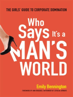 Who Says It's a Man's World: The Girl's Guide to Corporate Domination