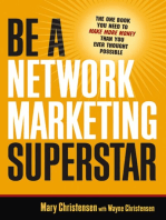 Be a Network Marketing Superstar: The One Book You Need to Make Money Than You Ever Thought Possible