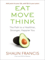 Eat, Move, Think: The Path to a Healthier, Stronger, Happier You