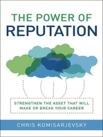 The Power of Reputation: Strengthen the Asset That Will Make or Break Your Career