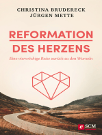 Reformation des Herzens: Eine vierwöchige Reise zurück zu den Wurzeln